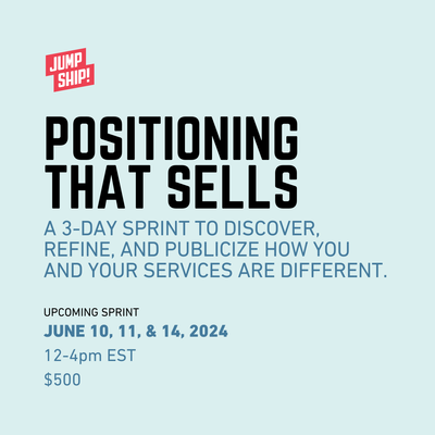 Positioning That Sells: A 3-Day Sprint to make it obvious that your service is awesome.